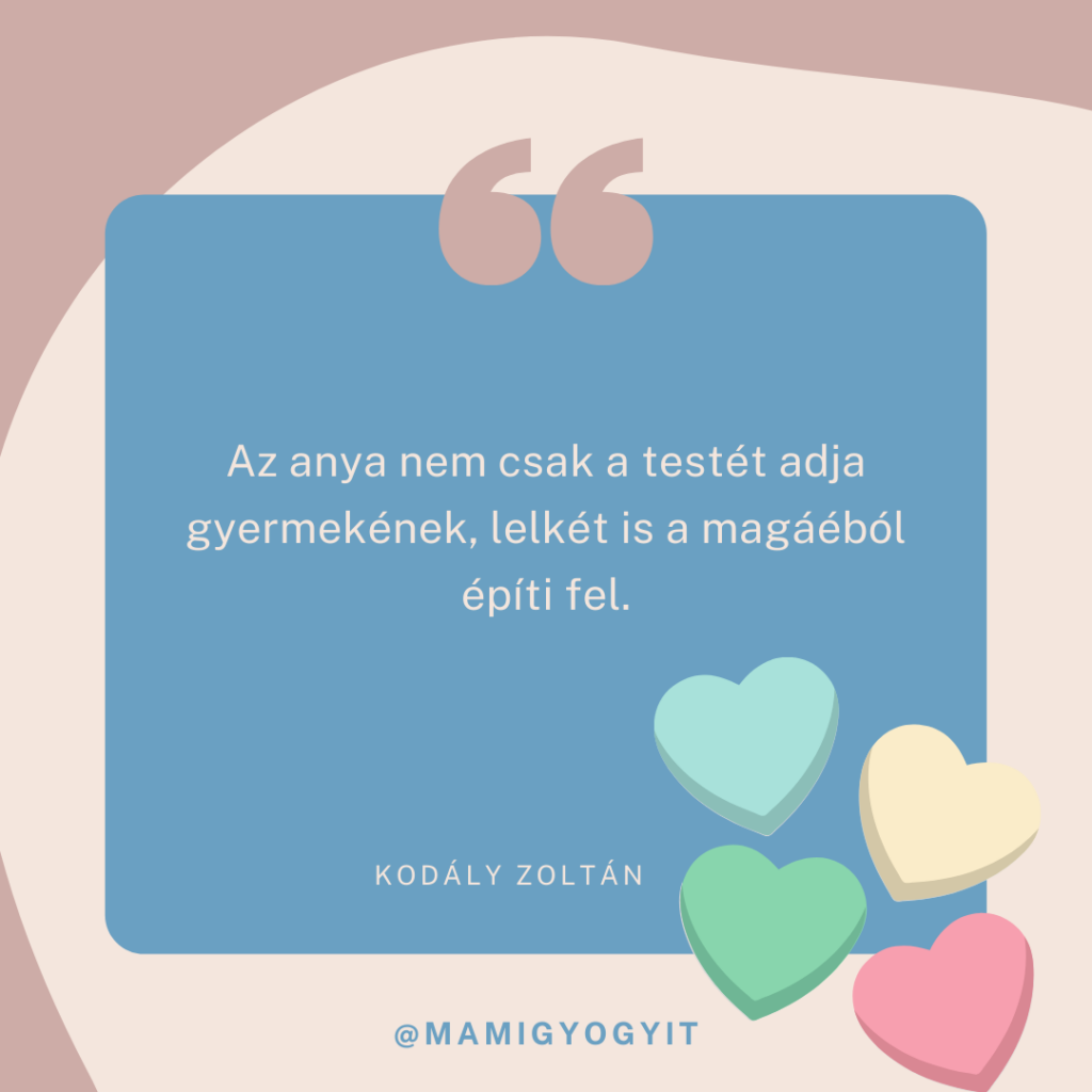 Anya- gyermek idézet Kodály Zoltán